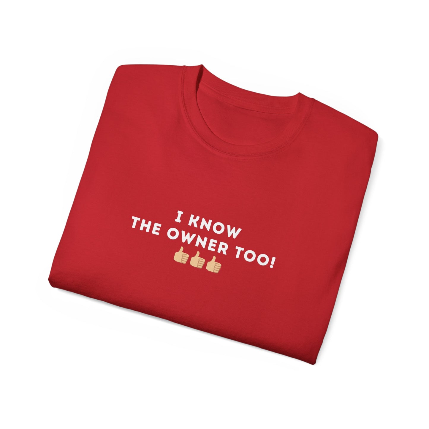 I Know the Owner Too Unisex Cotton Tee
