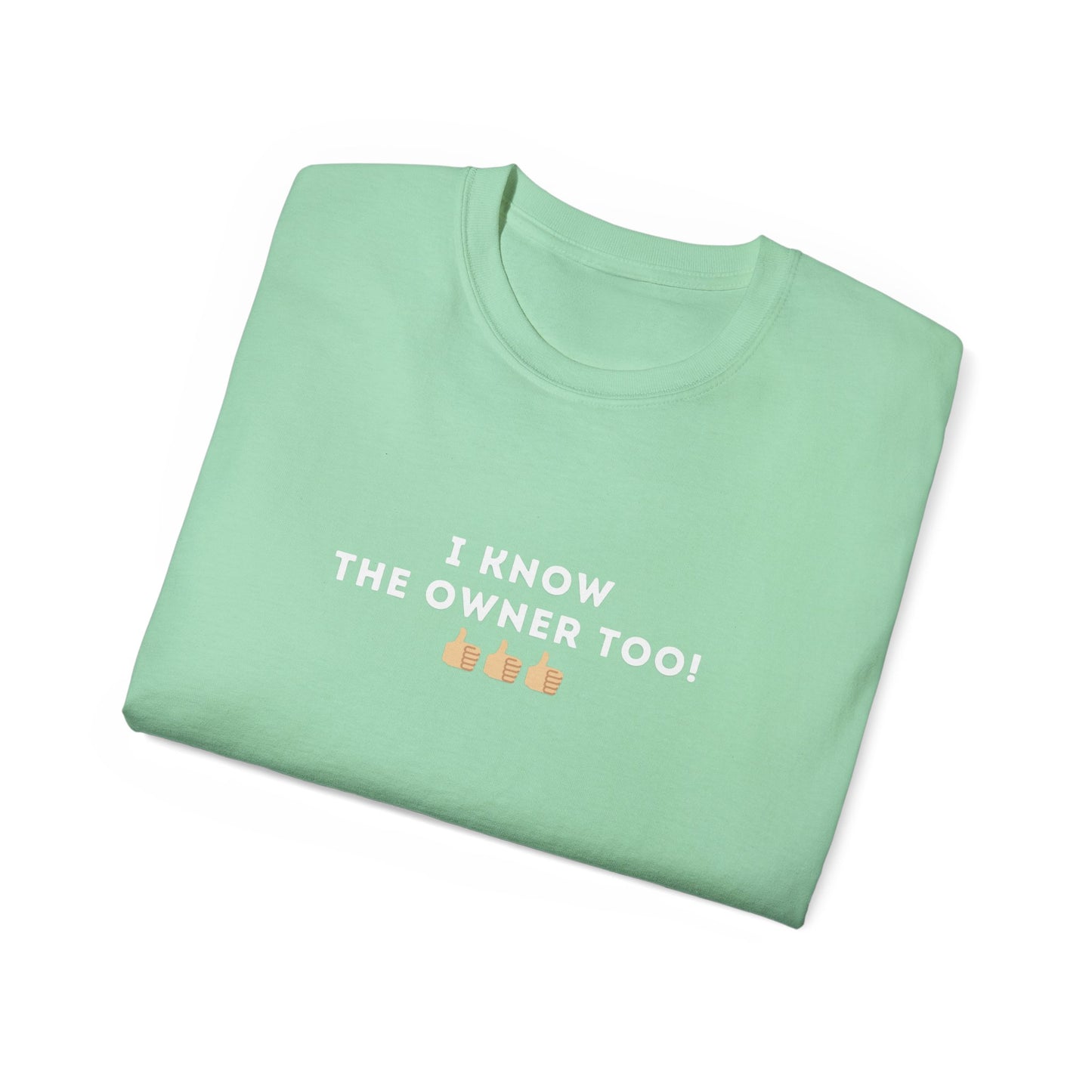 I Know the Owner Too Unisex Cotton Tee