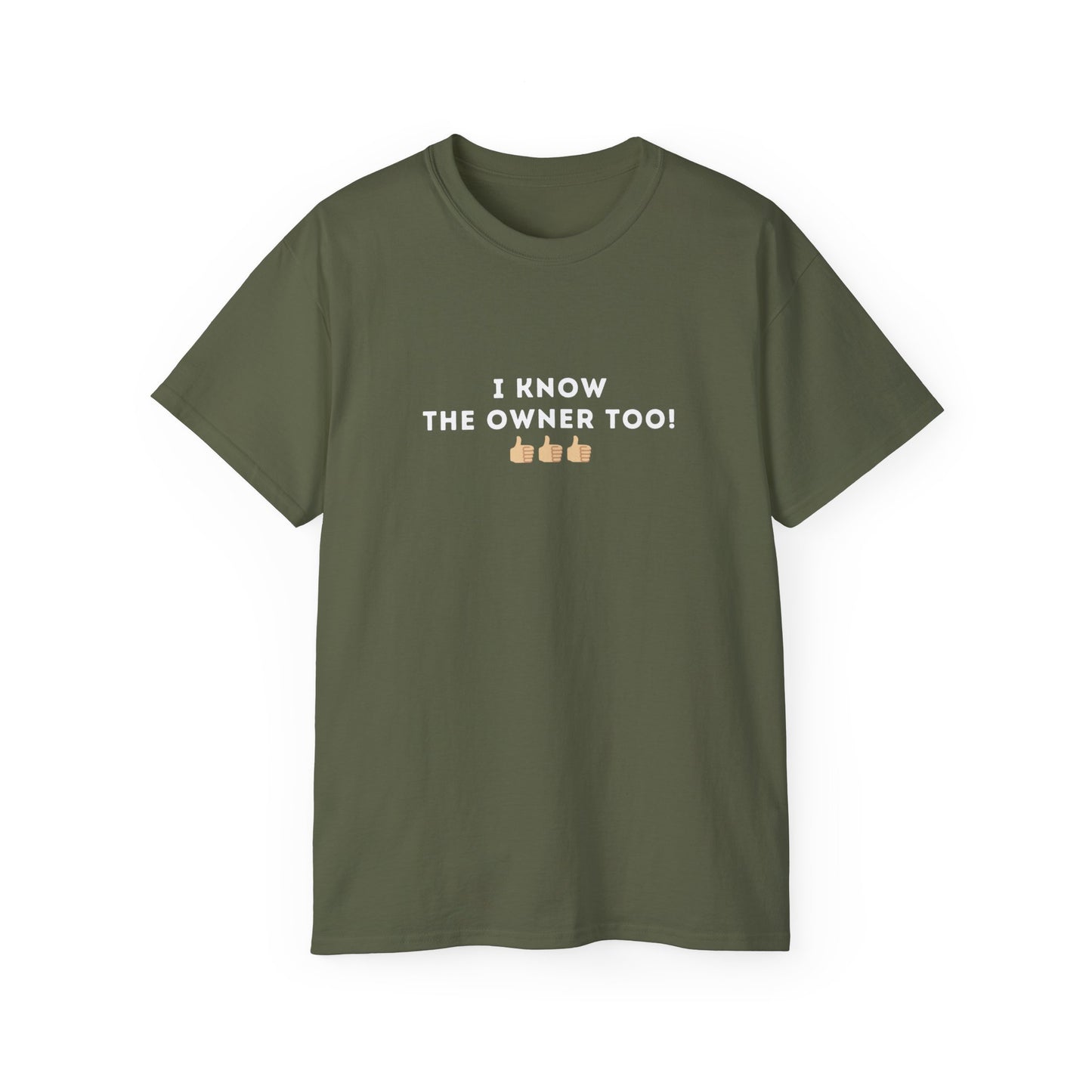 I Know the Owner Too Unisex Cotton Tee