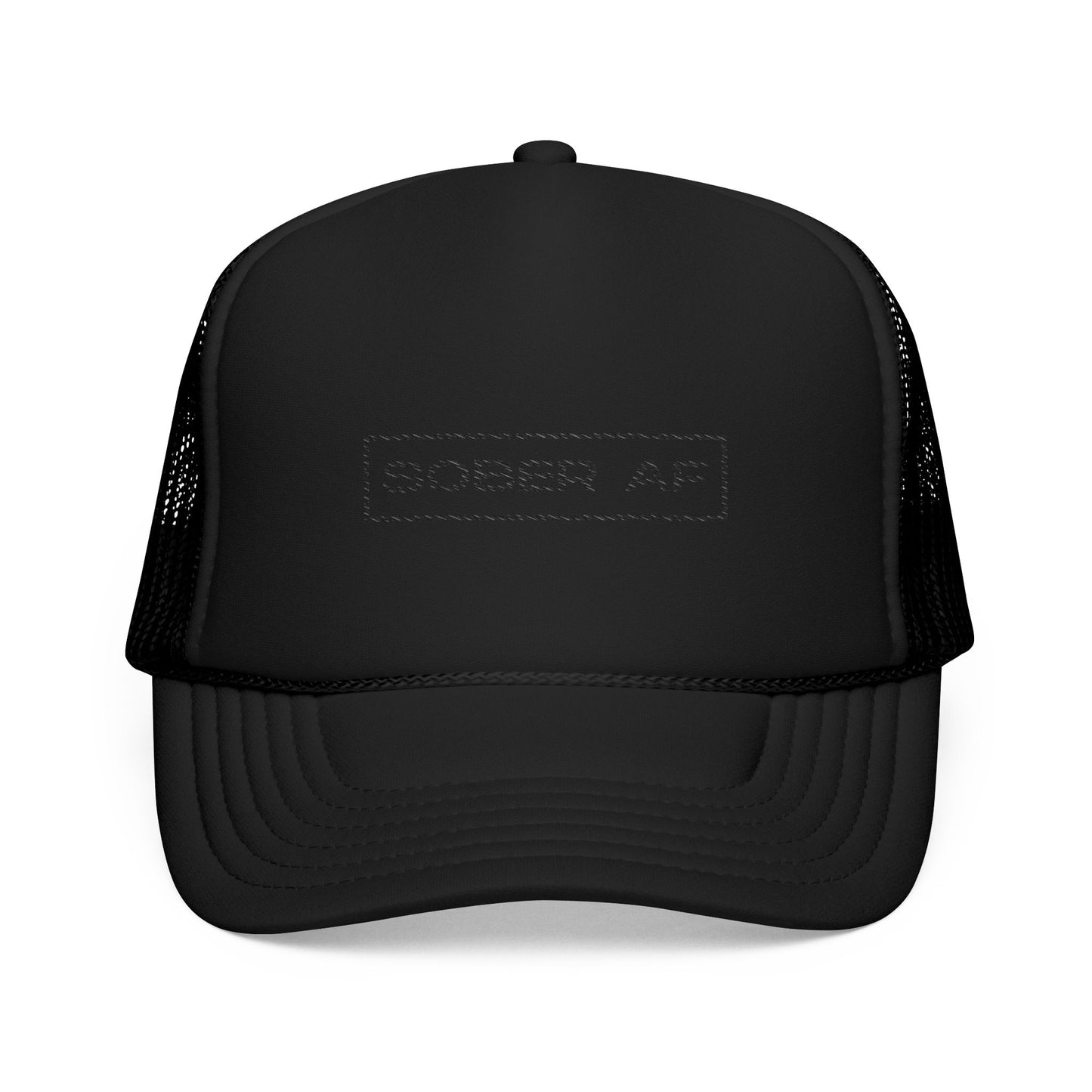 Sober AF Foam Trucker Hat (Embroidery)