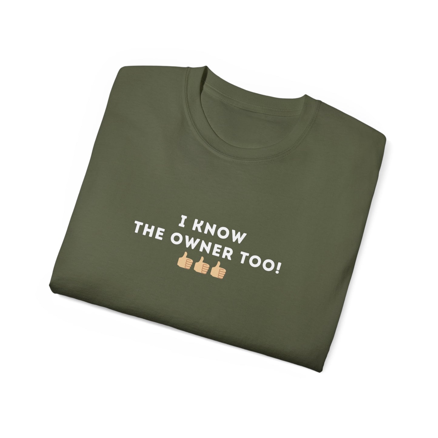 I Know the Owner Too Unisex Cotton Tee