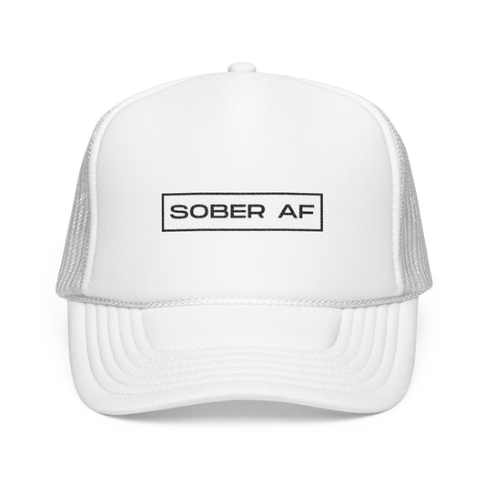Sober AF Foam Trucker Hat (Embroidery)